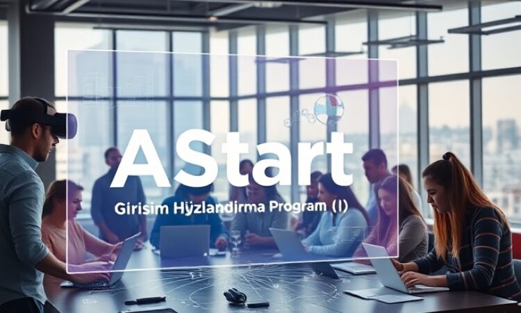 AStart: Girişimcilik Ekosistemine Yeni Bir Soluk Getiriyor